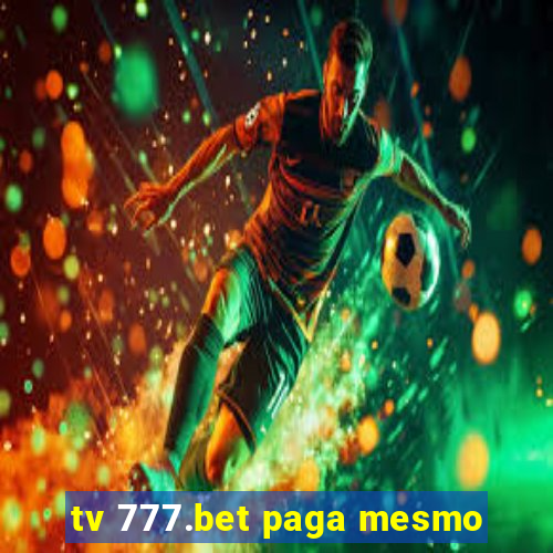 tv 777.bet paga mesmo